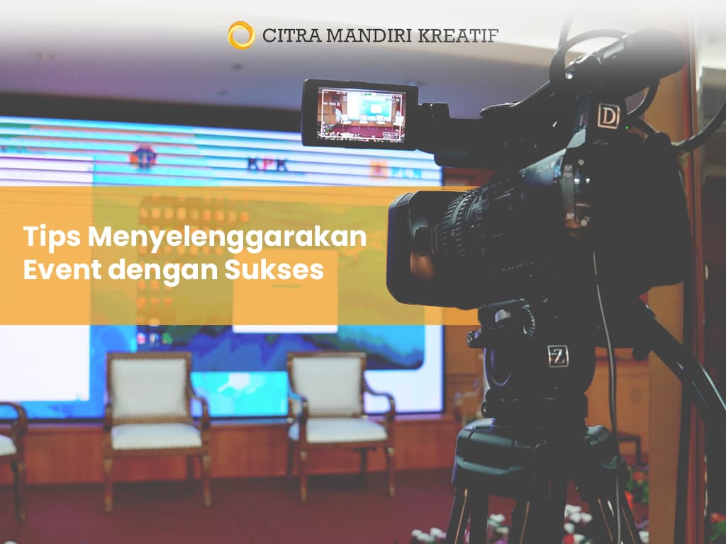 Tips Menyelenggarakan Event dengan Sukses
